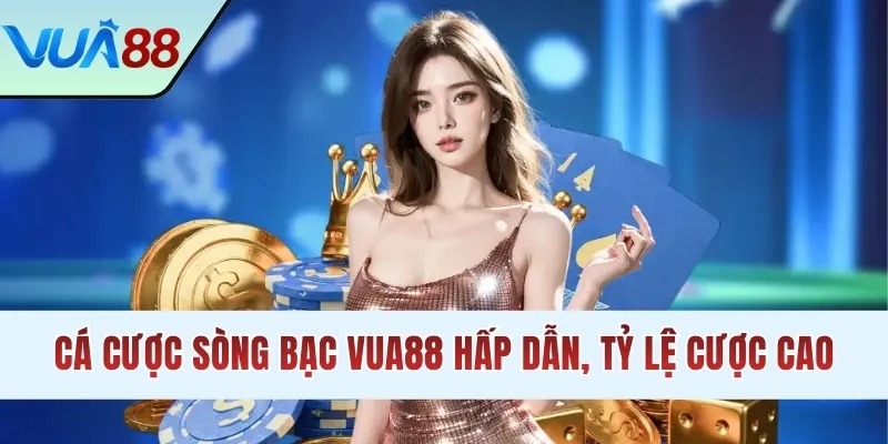 Cá cược sòng bạc VUA88 hấp dẫn, tỷ lệ cược cao