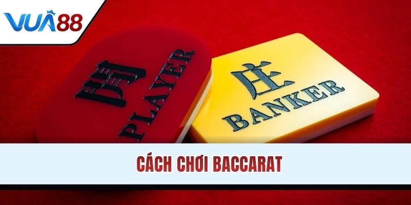 Cách chơi Baccarat